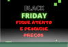 Black Friday já movimenta o comércio, mas fique atento a propaganda enganosa e prazo de troca
